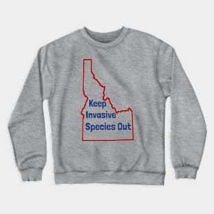 Idaho Invasive Species Out Crewneck Sweatshirt